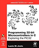 By Lucio Di Jasio - Programming 32-bit Microcontrollers in C: Exploring the PIC32 (1st Edition) (3.4.2008)