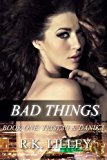 By R.K. Lilley - Bad Things (Tristan & Danika #1) (Volume 1) (5.12.2013)
