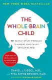 By Daniel J. Siegel - The Whole-Brain Child: 12 Revolutionary Strategies to Nurture Your Child's Developing Mind (8.12.2012)