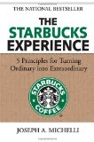 By Joseph Michelli - The Starbucks Experience: 5 Principles for Turning Ordinary Into Extraordinary (1st Edition) (8/15/06)