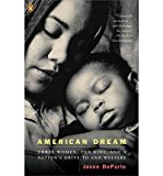 By Jason DeParle - American Dream: Three Women, Ten Kids, and a Nation's Drive to End Welfare (7/31/05)