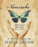 By Jessica Lagrone - Namesake Participant Book: When God Rewrites Your Story (Stg) (1/16/13)