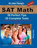 By Dr. John Chung - Dr. John Chung's SAT Math 3rd Edition: 58 Perfect Tips and 20 Complete Tests. (3rd Edition) (12.12.2012)