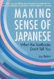 By Jay Rubin - Making Sense of Japanese: What the Textbooks Don't Tell You (Reprint) (1/23/13)