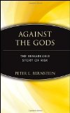 By Peter L. Bernstein - Against the Gods: The Remarkable Story of Risk (8.8.1996)