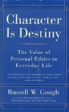 By Russell Gough - Character Is Destiny: The Value of Personal Ethics in Everyday Life (7/14/97)