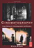 By Blain Brown - Cinematography: Theory and Practice: Image Making for Cinematographers and Directors (2nd Edition) (6/18/11)
