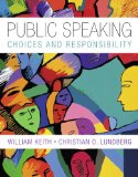 By William Keith - Public Speaking: Choice and Responsibility (1st Edition) (12.2.2012)