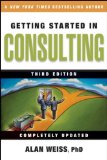 By Alan Weiss - Getting Started in Consulting (3rd Edition) (2/21/09)