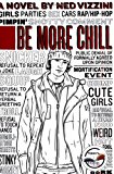 By Ned Vizzini - Be More Chill: A Novel (8.2.2005)