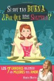 By Maria Marin - Si Soy Tan Buena, Por Que Estoy Soltera? = If I'm Such a Nice Girl, Why Am I Still Single? (11/30/12)