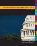 By Jonathan Gruber - Public Finance and Public Policy (4th Revised edition) (1/29/13)
