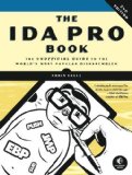 By Chris Eagle - The IDA Pro Book: The Unofficial Guide to the World's Most Popular Disassembler 2nd Edition: The Unofficial Guide to the World's Most Popular Disassembler (2nd Edition) (6/26/11)