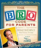 By Neil Patrick Harris - The Bro Code for Parents: What to Expect When You're Awesome (9.2.2012)