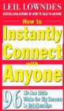 By Leil Lowndes - How to Instantly Connect with Anyone: 96 All-New Little Tricks for Big Success in Relationships (1st Edition) (3.7.2009)