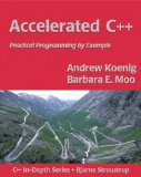 By Andrew Koenig - Accelerated C++: Practical Programming by Example (C++ in Depth Series) (1st Edition) (7/15/00)