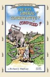 By Richard J. Maybury - Are You Liberal? Conservative? Or Confused?: An Uncle Eric Book (2nd Edition) (10/16/04)