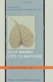 By Bhante Henepola Gunaratana - Eight Mindful Steps to Happiness: Walking the Buddha's Path (5/16/01)