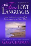 By Gary Chapman - The Five Love Languages: How to Express Heartfelt Commitment to Your Mate (Relationships) (New edition) (12.1.1995)