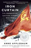 By Anne Applebaum - Iron Curtain: The Crushing of Eastern Europe, 1944-1956: The Crushing of Eastern Europe, 1945-1956 (Reprint) (7/14/13)
