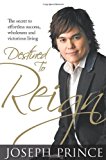 By Joseph Prince - Destined to Reign: The Secret to Effortless Success, Wholeness, and Victorious Living (9/30/07)