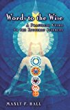 By Manly P. Hall - Words to the Wise: A Practical Guide to the Esoteric Sciences (New edition) (6/15/96)