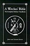 By Stewart Farrar - The Witches' Bible: The Complete Witches' Handbook (New edition) (7.2.1996)