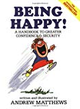 By Andrew Matthews - Being Happy: A Handbook to Greater Confidence and Security (2nd) (11/15/90)