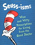 By Dr. Seuss - Seuss-isms: Wise and Witty Prescriptions for Living from the Good Doctor (Gift) (2.9.1997)