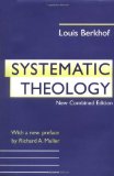 By Louis Berkhof - Systematic Theology (New edition) (8/25/96)
