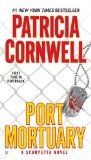 By Patricia Cornwell - Port Mortuary (Reprint) (7/31/11)