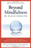 By Bhante Henepola Gunaratana - Beyond Mindfulness in Plain English: An Introductory guide to Deeper States of Meditation (8.9.2009)
