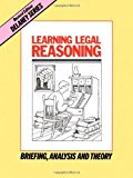 By John Delaney - Learning Legal Reasoning: Briefing, Analysis and Theory (5 Revised) (5/16/88)