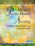 By Marcia Stanhope - Public Health Nursing: Population-Centered Health Care in the Community, 7e (7th Edition) (9/15/07)