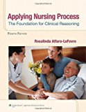 By Rosalinda Alfaro-LeFevre - Applying Nursing Process: The Foundation for Clinical Reasoning (8th Revised edition) (12.2.2012)