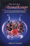 By Robert Tisserand - The Art of Aromatherapy: The Healing and Beautifying Properties of the Essential Oils of Flowers and Herbs (Reissue) (6/21/77)