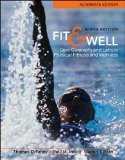 By Thomas Fahey - Fit & Well Alternate Edition: Core Concepts and Labs in Physical Fitness and Wellness (9th Edition) (12/15/09)