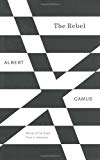 By Albert Camus - The Rebel: An Essay on Man in Revolt (1st Edition) (12.2.1991)