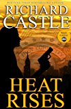 By Richard Castle - Heat Rises by Castle, Richard ( Author ) ON Oct-20-2011, Hardback (9/20/11)