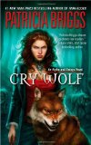 By Patricia Briggs - Cry Wolf (Alpha and Omega, Book 1) (Ace Mass-market Ed) (6/29/08)