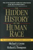By Michael A. Cremo - The Hidden History of the Human Race: The Condensed Edition of Forbidden Archeology (New ed of Abridged ed of) (2.7.1999)