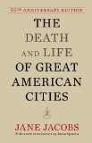 By Jane Jacobs - The Death and Life of Great American Cities (50th Anniversary Edition) (50th Anniversary ed) (8/14/11)