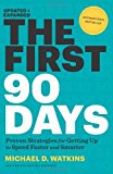 By Michael Watkins - First 90 Days, Updated and Expanded: Critical Success Strategies for New Leaders at All Levels (Revised edition) (4/14/13)
