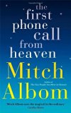 By Mitch Albom - The First Phone Call from Heaven: A Novel (10/13/13)