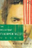 By Mohsin Hamid - The Reluctant Fundamentalist: A Novel (3.4.2007)