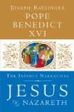 By Pope Benedict XVI - Jesus of Nazareth: The Infancy Narratives (10/22/12)