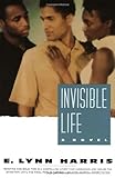 By E. Lynn Harris - Invisible Life: A Novel (1/16/94)