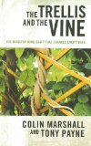 By Colin Marshall - The Trellis and the Vine: The Ministry Mind-Shift That Changes Everything (11/15/09)