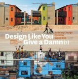 By Architecture for Humanity - Design Like You Give a Damn {2}: Building Change from the Ground Up (1st Edition) (4.1.2012)