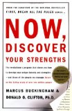 By Marcus Buckingham - Now, Discover Your Strengths: How to Build Your Strengths and the Strengths of Every Person in Your Organization (1st Edition) (12/30/00)